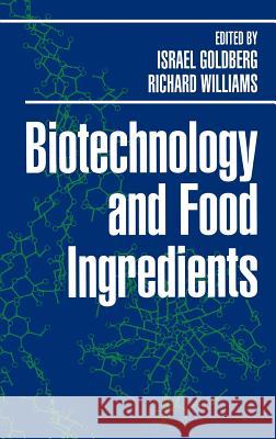 Biotechnology and Food Ingredients Israel Goldberg Richard Williams Richard A. Williams 9780442002725 Aspen Food Science - książka