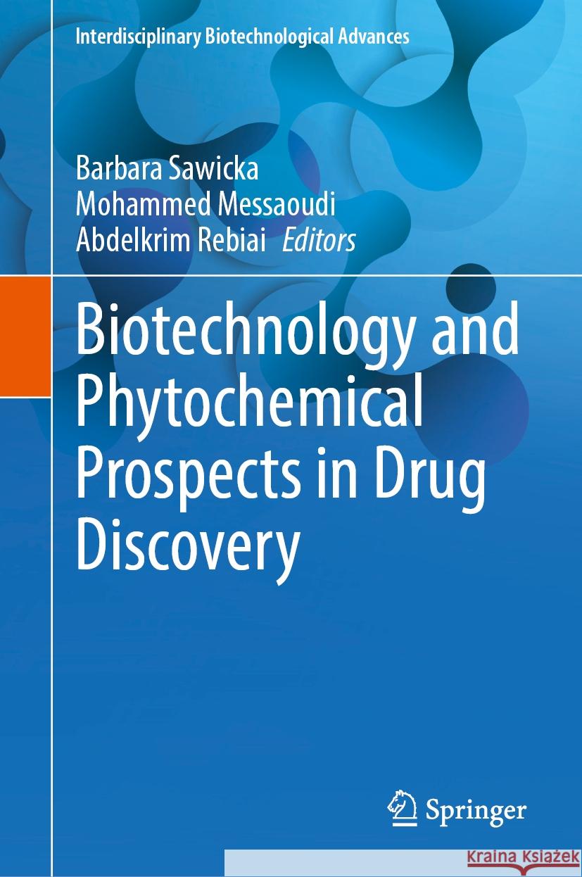 Biotechnology and Phytochemical Prospects in Drug Discovery Barbara Sawicka, Mohammed Messaoudi, Abdelkrim Rebiai 9789819627899 Springer Nature Switzerland AG - książka