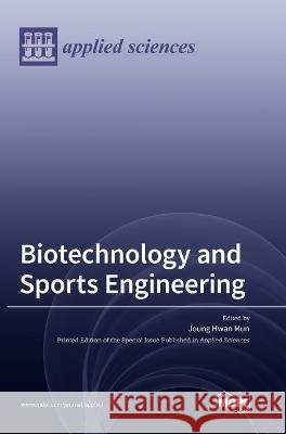 Biotechnology and Sports Engineering Joung Hwan Mun 9783036552057 Mdpi AG - książka