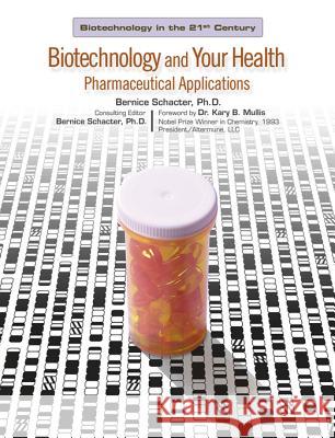 Biotechnology and Your Health Bernice Schacter Bernice Schacter Kary B. Mullis 9780791085196 Chelsea House Publications - książka