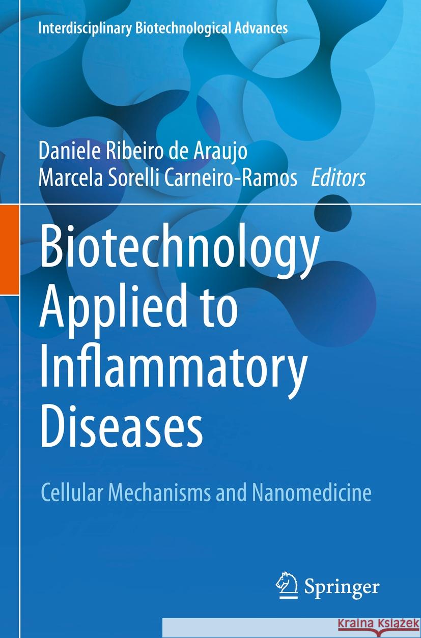 Biotechnology Applied to Inflammatory Diseases: Cellular Mechanisms and Nanomedicine Daniele Ribeir Marcela Carneiro-Ramos 9789811983443 Springer - książka