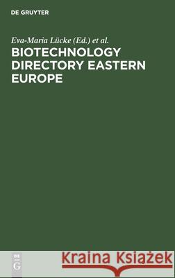 Biotechnology Directory Eastern Europe Eva-Maria Lucke Eleonore Poetzsch  9783110136746 Walter de Gruyter & Co - książka