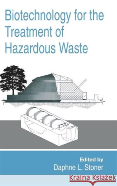 Biotechnology for the Treatment of Hazardous Waste Daphne L. Stoner 9780873716130 CRC Press - książka