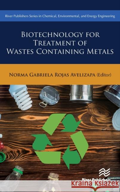 Biotechnology for Treatment of Residual Wastes Containing Metals Rojas-Avelizapa, Norma Gabriela 9788770221146 River Publishers - książka