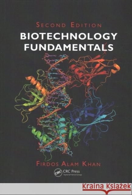 Biotechnology Fundamentals, Second Edition Khan, Firdos Alam (Manipal University, Dubai, United Arab Emirates) 9780815370048  - książka