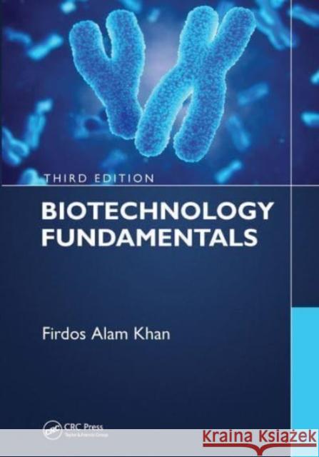 Biotechnology Fundamentals Third Edition Firdos Alam Khan 9781032653457 CRC Press - książka