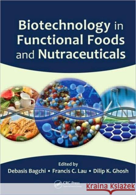 Biotechnology in Functional Foods and Nutraceuticals Debasis Bagchi Francis C. Lau Dilip K. Ghosh 9781420087116 Taylor & Francis - książka