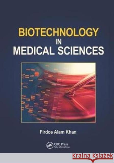 Biotechnology in Medical Sciences Khan, Firdos Alam (Manipal University, Dubai, UAE) 9781138076792  - książka