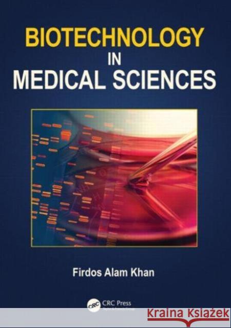 Biotechnology in Medical Sciences Firdos Alam Khan 9781482223675 CRC Press - książka