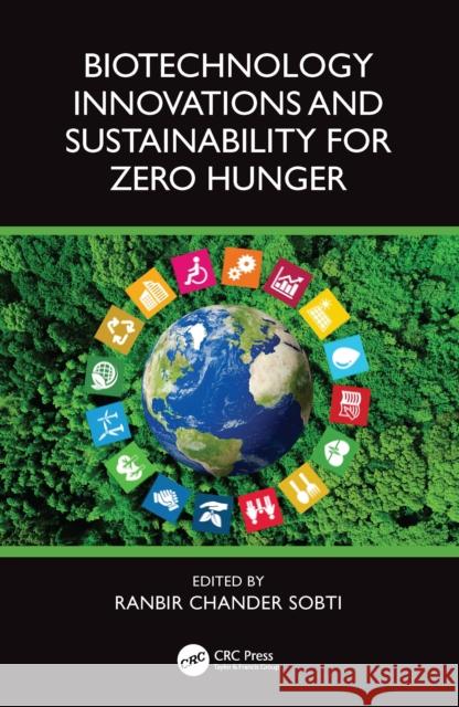 Biotechnology Innovations and Sustainability for Zero Hunger Ranbir Chander Sobti 9781032678108 CRC Press - książka