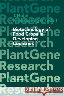 Biotechnology of Food Crops in Developing Countries T. Hohn K. M. Leisinger 9783709173169 Springer - książka