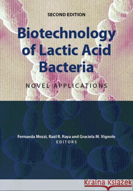 Biotechnology of Lactic Acid Bacteria Mozzi, Fernanda 9781118868409 John Wiley & Sons - książka