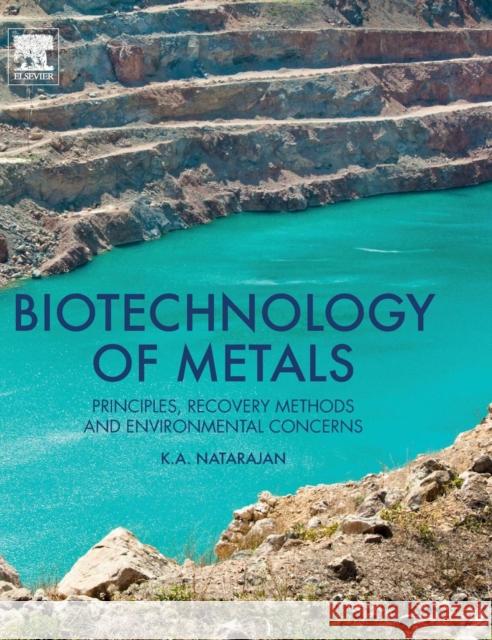 Biotechnology of Metals: Principles, Recovery Methods and Environmental Concerns K. a. Natarajan 9780128040225 Elsevier - książka