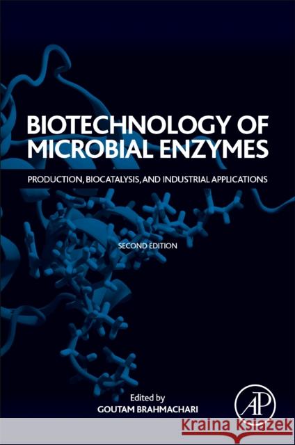 Biotechnology of Microbial Enzymes: Production, Biocatalysis, and Industrial Applications Goutam Brahmachari 9780443190599 Academic Press - książka