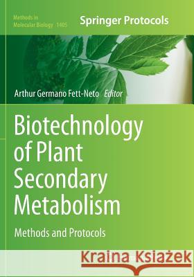 Biotechnology of Plant Secondary Metabolism: Methods and Protocols Fett-Neto, Arthur Germano 9781493980406 Humana Press - książka