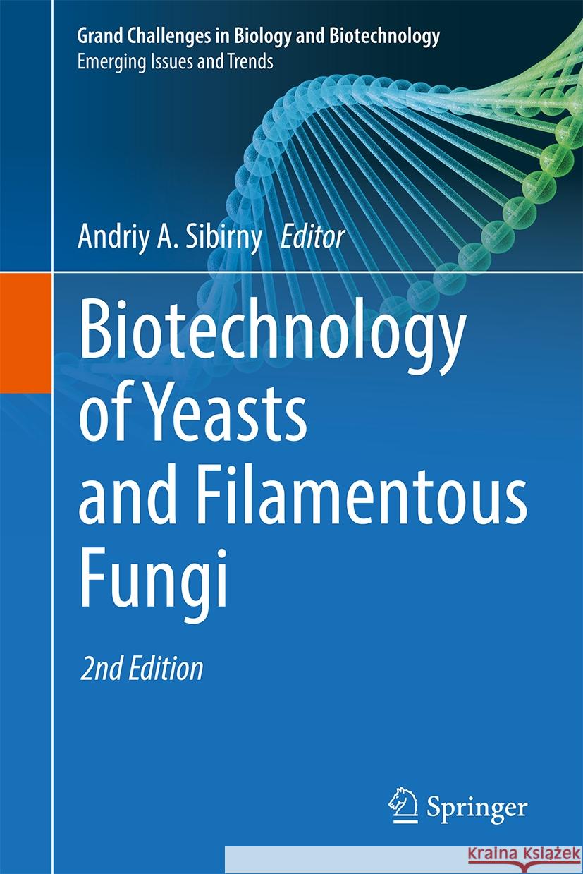 Biotechnology of Yeasts and Filamentous Fungi Andriy A. Sibirny 9783031747250 Springer - książka
