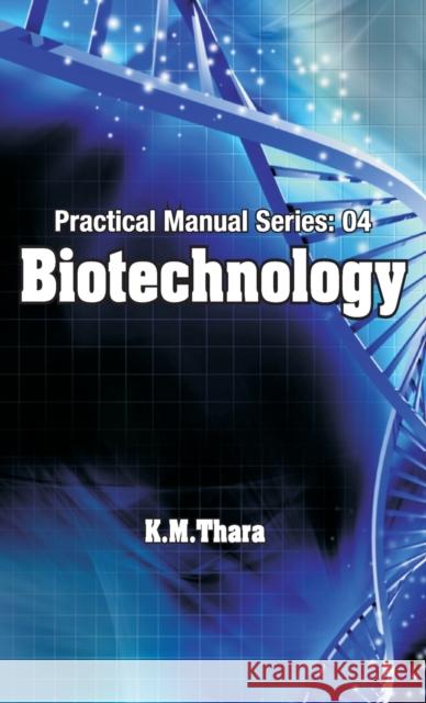Biotechnology: Practical Manual Series:04  9788190851237 New India Publishing Agency - książka