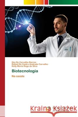 Biotecnologia Ilka d Rafael d Kelly Maria R 9786202804639 Novas Edicoes Academicas - książka