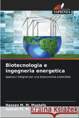 Biotecnologia e ingegneria energetica Hassan M Gebreil M 9786209593925 Edizioni Sapienza - książka