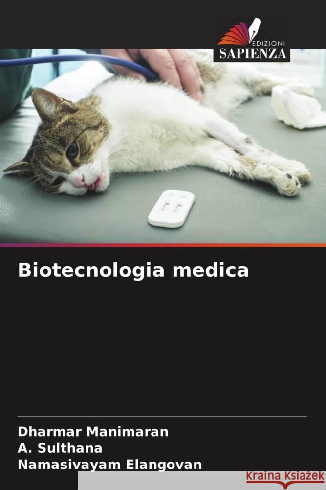 Biotecnologia medica Dharmar Manimaran A. Sulthana Namasivayam Elangovan 9786206931263 Edizioni Sapienza - książka