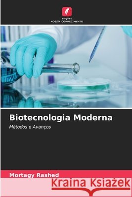 Biotecnologia Moderna Rashed, Mortagy 9786209990380 Edicoes Nosso Conhecimento - książka