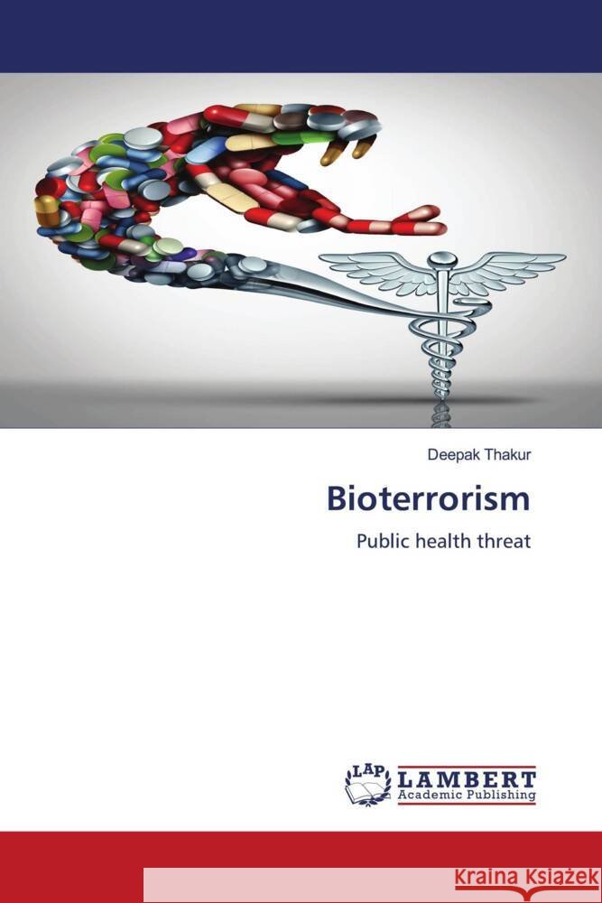 Bioterrorism Thakur, Deepak 9786205492406 LAP Lambert Academic Publishing - książka