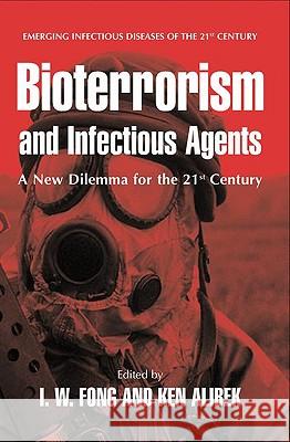 Bioterrorism and Infectious Agents: A New Dilemma for the 21st Century Fong, I. W. 9781441912657 Springer - książka