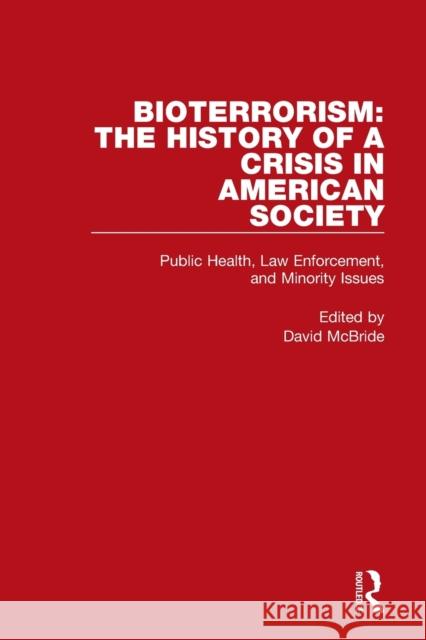 Bioterrorism: The History of a Crisis in American Society: Public Health, Law Enforcement, and Minority Issues McBride, David 9780367642532 Taylor & Francis Ltd - książka