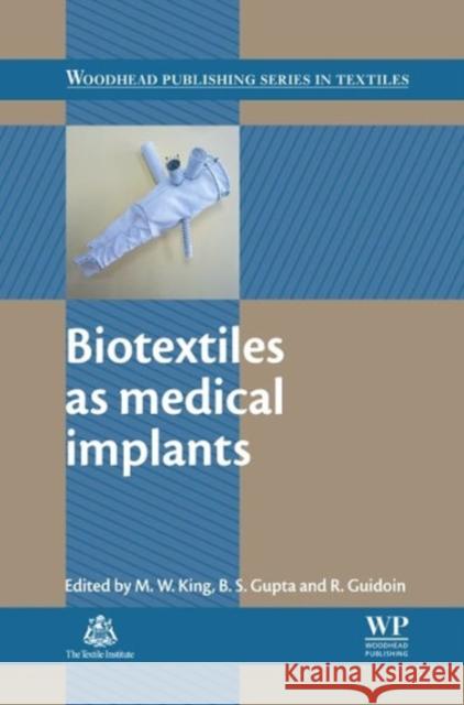 Biotextiles as Medical Implants Martin W. King Bhupender S. Gupta Robert Guidoin 9781845694395 Woodhead Publishing - książka