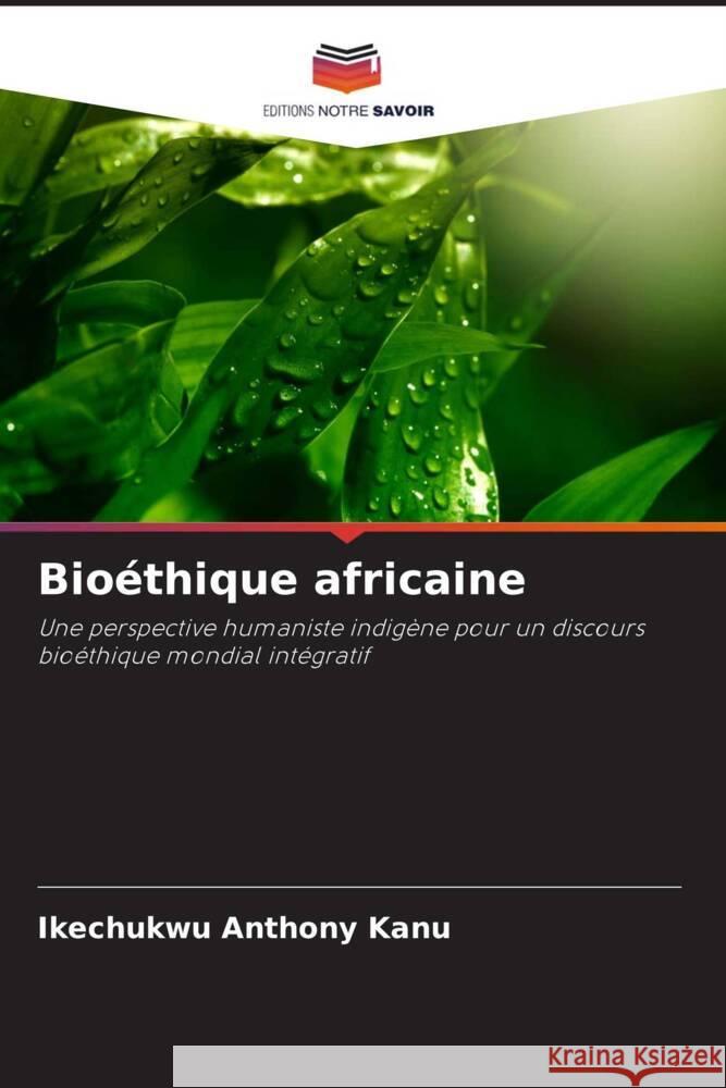 Bioéthique africaine Anthony Kanu, Ikechukwu 9786208833596 Editions Notre Savoir - książka