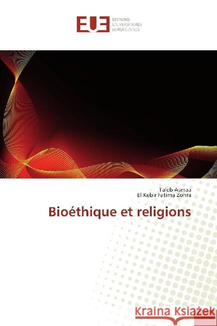 Bioéthique et religions Asmaa, Taleb; Fatima Zohra, El Kebir 9783639653229 Éditions universitaires européennes - książka