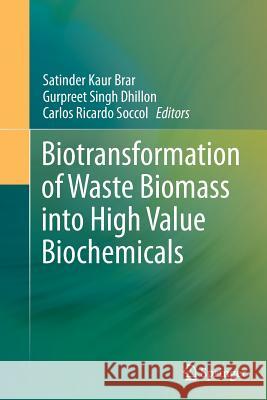 Biotransformation of Waste Biomass Into High Value Biochemicals Brar, Satinder Kaur 9781493954001 Springer - książka