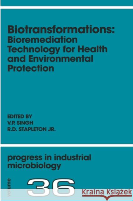Biotransformations: Bioremediation Technology for Health and Environmental Protection: Volume 36 Stapleton Jr, R. D. 9780444509970 Elsevier Science - książka