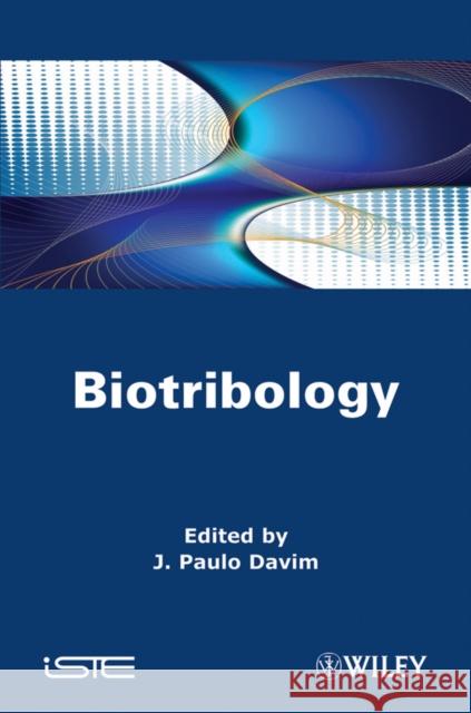Biotribology  9781848212756 ISTE Ltd and John Wiley & Sons Inc - książka