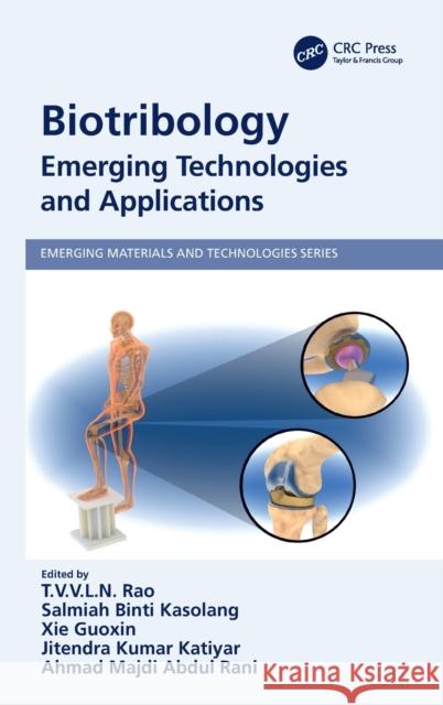 Biotribology: Emerging Technologies and Applications T. V. V. L. N. Rao Salmiah Binti Kasolang Xie Guoxin 9780367687854 CRC Press - książka