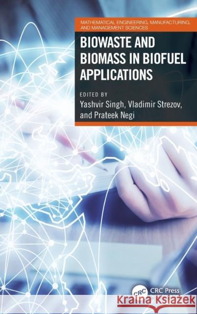 Biowaste and Biomass in Biofuel Applications  9781032193588 Taylor & Francis Ltd - książka