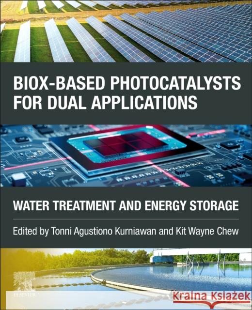 Biox-Based Photocatalysts for Dual Applications: Water Treatment and Energy Storage Tonni Agustiono Kurniawan Kit Wayne Chew 9780443238611 Elsevier - książka