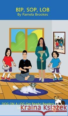 Bip, Sop, Lob (Classroom and Home): Sound-Out Phonics Reader (Letter Group 5 of a Systematic Decodable Series) Pamela Brookes Nancy Mather 9781648310959 Dog on a Log Books - książka