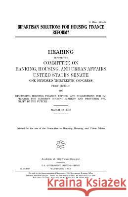 Bipartisan solutions for housing finance reform? Senate, United States 9781981787296 Createspace Independent Publishing Platform - książka