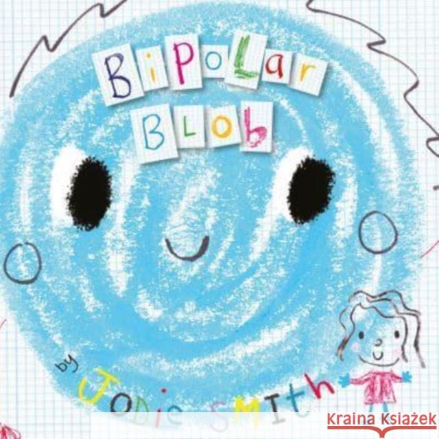 Bipolar Blob (Hardback Edition) Jodie Smith 9781802634495 Sweet Cherry Publishing - książka