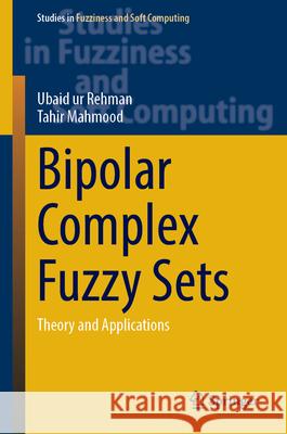 Bipolar Complex Fuzzy Sets: Theory and Applications Ubaid U Tahir Mahmood 9783032073877 Springer - książka