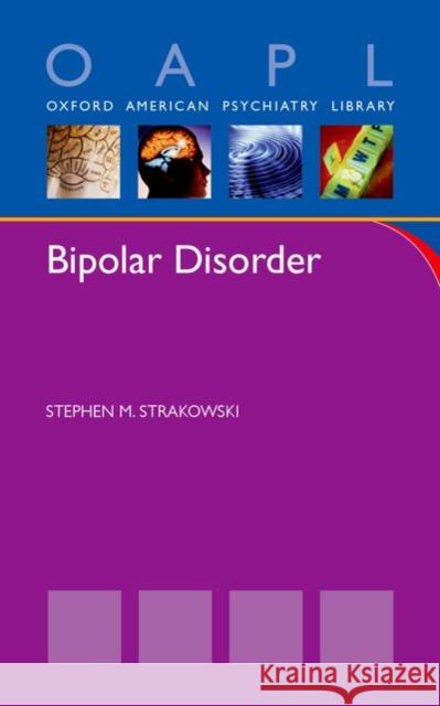 Bipolar Disorder Stephen M. Strakowski 9780199995684 Oxford University Press, USA - książka