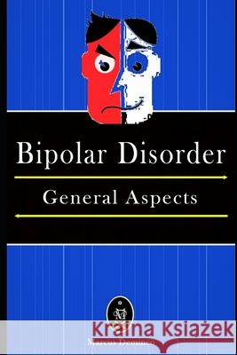 Bipolar Disorder - General Aspects. Deminco, Marcus 9781980946014 Independently Published - książka