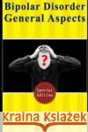 Bipolar Disorder - General Aspects. Special Edition Marcus Deminco 9781794675131 Independently Published
