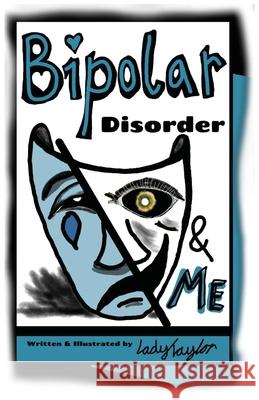 Bipolar Disorder & Me: Bipolar Disorder Taylor, Lady 9780648827061 LIGHTNING SOURCE UK LTD - książka