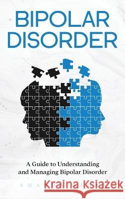 Bipolar Disorder: A Guide to Understanding and Managing Bipolar Disorder Amanda Allan   9781959018223 Rivercat Books LLC - książka