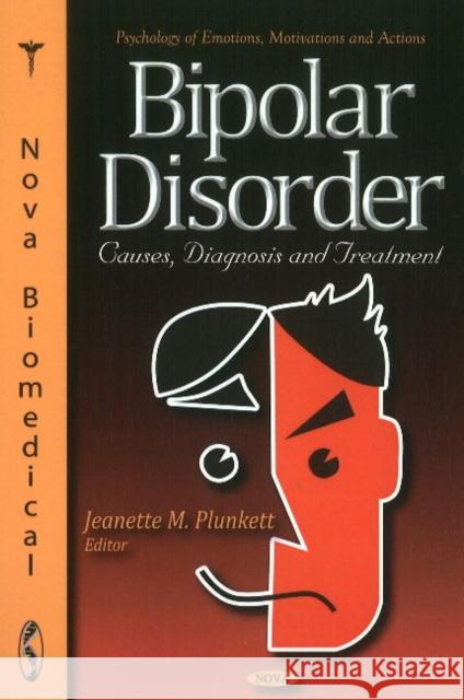 Bipolar Disorder: Causes, Diagnosis & Treatment Jeanette M Plunkett 9781611229554 Nova Science Publishers Inc - książka