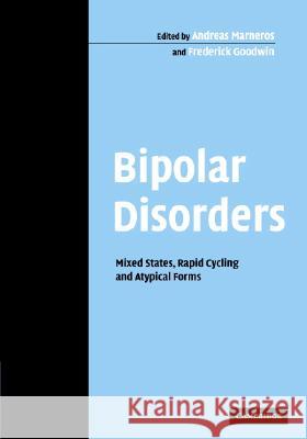 Bipolar Disorders: Mixed States, Rapid Cycling and Atypical Forms Marneros, Andreas 9780521835176 Cambridge University Press - książka