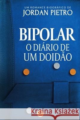 Bipolar: O Diário de um Doidão Pietro, Jordan 9786586454253 Drago Editorial - książka