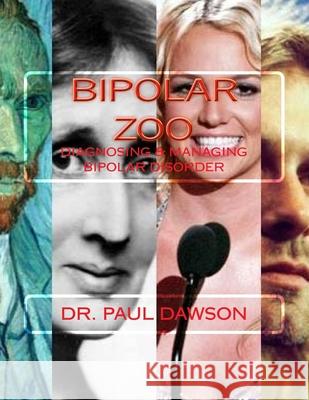 Bipolar Zoo: Diagnosing & Managing Bipolar Disorder Dr Paul Dawson 9781523941605 Createspace Independent Publishing Platform - książka